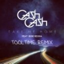 Cash Cash feat. Bebe Rexha - TAKE ME HOME (TOOLTIME REMIX)