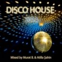 Murat B. & Atilla Sahin - Disco House Set 2014