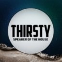 Speaker of the House - Thirsty