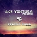 Ace Ventura - Presence (Solarix Remix) ((Solarix Remix))