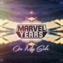 Marvel Years - On My Side