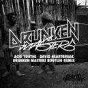 David Heartbreak - Acid Youths (Drunken Masters Bootleg)