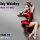 Edy Whiskey - Move Your Body