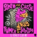 Power Francers & D-Bag - Pompo Nelle Casse