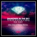 TV Rock & Hook N Sling ft. Rudy - Diamonds In The Sky (Alex Shik & Maidas Remix) (Alex Shik & Maidas Remix)