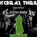 Visceral Thrills - Santa Maria (Foth Remix)