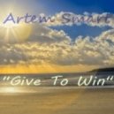 Artem Smart - Give To Win