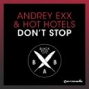 Andrey Exx, Hot Hotels - Don't Stop