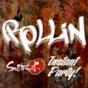 SubtomiK x Instant Party! - Rollin'