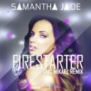 Samantha Jade - Firestarter (DMC Mikael Remix)