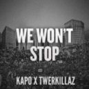 Kapo x Twerkillaz - We Won't Stop