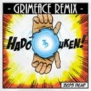 Zeds Dead - Hadouken (GRIMEace Remix)