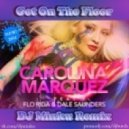 Carolina Marquez feat. Pitbull & Dale Saunders - Get On The Floor (DJ\'Min-ku Remix)