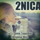 2NICA - Let's Come Together