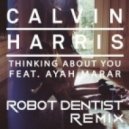 Calvin Harris feat. Ayah Marar - Thinking About You (Robot Dentist Bootleg Remix)