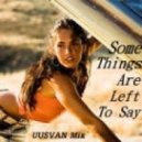 UUSVAN - Some Things Are Left To Say
