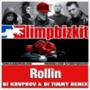 Limp Bizkit - Rollin (DJ Krupnov & DJ Timmy Remix)