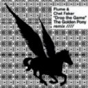 Flume & Chet Faker - Drop The Game