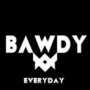 Bawdy - Everyday