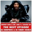 Snoop Dog & Dr.Dre ft. Caked Up - The Next Episode (DJ Krupnov & DJ Timmy Remix)