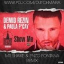 Demid Rezin & Paula P'Cay - Show Me (Mr.Shaike & Enzo Fontana Remix)