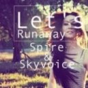 Spire & Skyvoice - Let's Runaway
