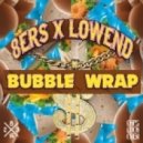8Er$ X Lowend - Bubble Wrap (Original Mix)