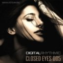 Digital Rhythmic - Closed Eyes 005