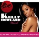 Kelly Rowland, Alex Menco - Work (DJ Merry Chap & DJ Cristales Bootleg)