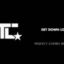 TC & ShockOne - Get Down Low (Perfect Kombo Breaks Mix)