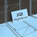 JQ! - Hightime (Original Mix)