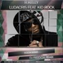 R.Kelly ft. Ludacris & Kid Rock - Rock Star