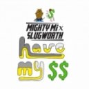 Mighty MI, Slugworth - Have My $$ (Original Mix)