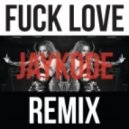 Iggy Azalea - Fuck Love (JayKode Remix)