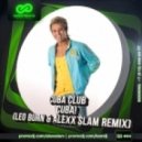 Cuba Club - Cuba! (Leo Burn & Alexx Slam Remix)