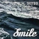 TroyBoi - Smile