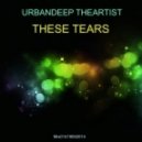 UrbanDeep The Artist - These Tears