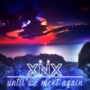 X-NiiX - Until We Meet Again