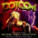Borgore & Sikdope - Unicorn Zombie Apocalypse (Dotcom\'s Festival Trap Remix)