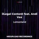 ilLegal Content feat. Andi Vax - Lemonland