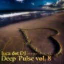 Luca Dot Dj - Deep Pulse vol. 8: Journey In To Deep