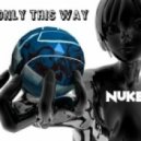 Nuke - Only this way