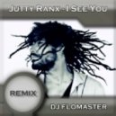 Jutty Ranx - I See You