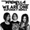 Krewella - We Are One (Supinsky Remix)