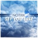Notixx - Set You Free