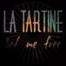 La Tartine - Set Me Free (Original mix)