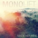 Monolift - Made Her Mine (Original mix)