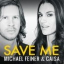 Michael Feiner, Caisa - Save Me (Original Mix)