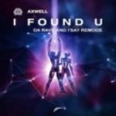 Axwell & Max C - I Found U