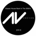 AndVan - Classic House Back In The 2000's II Mix